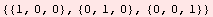 {{1, 0, 0}, {0, 1, 0}, {0, 0, 1}}