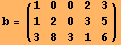 b = (1   0   0   2   3)       1   2   0   3   5       3   8   3   1   6