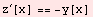 z^′[x] == -y[x]