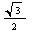                                                               Sqrt[3] FormBox[StyleBox[StyleBo ... leMasterGrid], TraditionalForm]                                                                  2