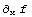 FormBox[StyleBox[StyleBox[StyleBox[Cell[TextData[Cell[BoxData[∂  f]]], TableText, TextAl ... sterGrid], TraditionalForm]                                                                      x